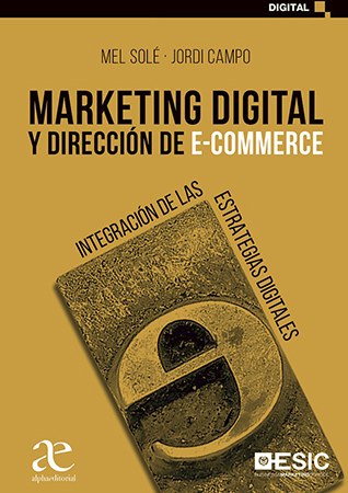 Marketing digital y dirección de  e-commerce. Integración de las  estrategias digitales