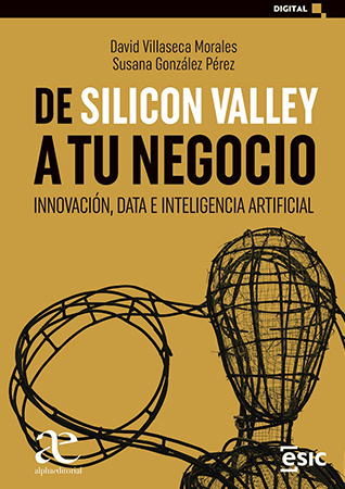 De silicon Valley a tu negocio.  Innovación, data e inteligencia  artificial