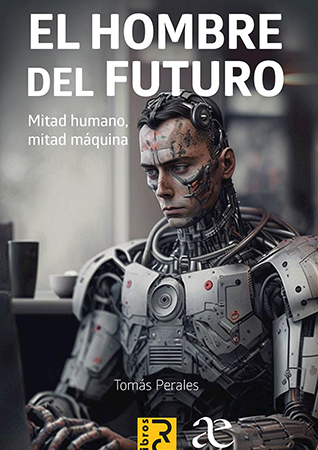El hombre del futuro. Mitad  humano, mitad máquina