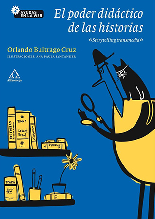 el poder didáctico de las  historias. storytelling transmedia