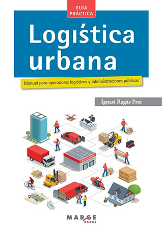 Logística urbana. Manual  para operadores logísticos y  administraciones públicas