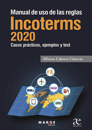 Manual de uso de las reglas  Incoterms 2020. Casos prácticos,  ejemplos y test