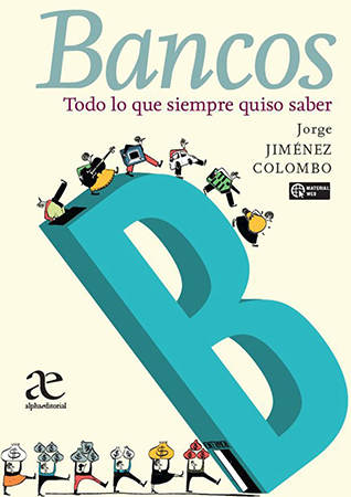 Bancos: Todo lo que siempre  quiso saber