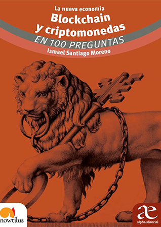La nueva economía blockchain y  criptomonedas en 100 preguntas