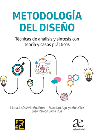 Metodología del diseño. Técnicas  de análisis y síntesis con teoría y  casos prácticos