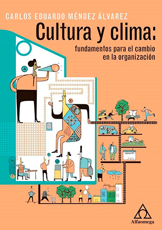 Cultura y clima. Fundamentos  para el cambio en la organización