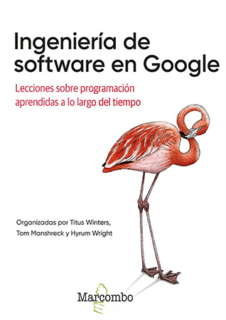 Ingeniería de software en google.  Lecciones sobre programación  aprendidas a lo largo del tiempo