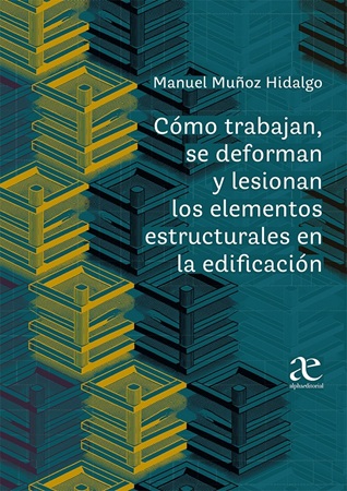 Cómo Trabajan, Se Deforman Y Lesionan Los Elementos Estructurales En La Edificación