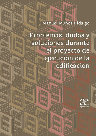 Problemas, Dudas Y Soluciones Durante El Proyecto De Ejecución De La Edificación