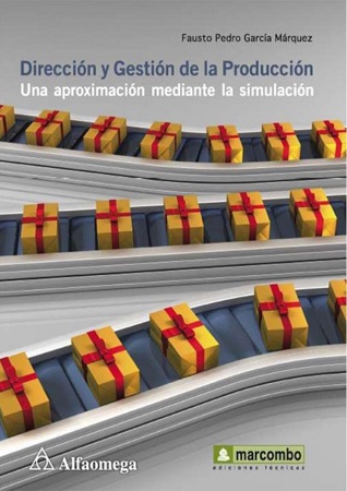 DIRECCIÓN Y GESTIÓN DE LA PRODUCCIÓN: Una aproximación mediante la simulación