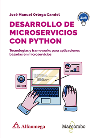 DESARROLLO DE MICROSERVICIOS CON PYTHON, Tecnologías y frameworks para aplicaciones basadas en microservicios