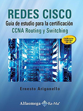 REDES CISCO – Guía de estudio para la certificación CCNA Routing y Switching